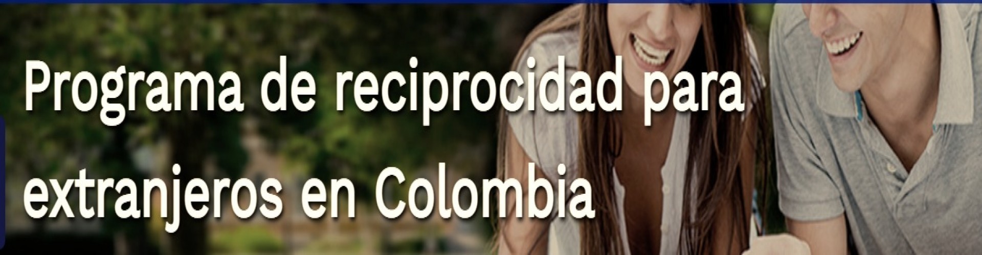 CONVOCATORIA 2022-1 SOBRE EL PROGRAMA DE RECIPROCIDAD PARA EXTRANJEROS BECA COLOMBIA