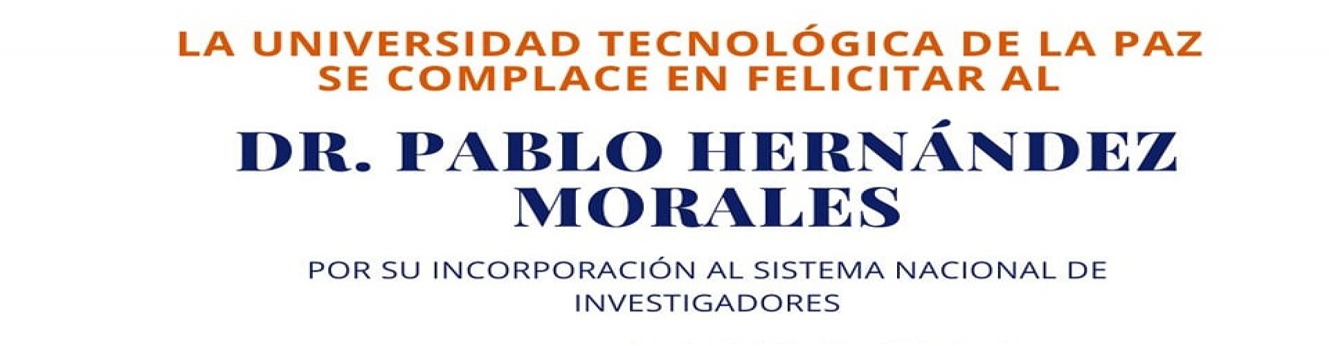Felicitación a Dr. Pablo Hernández por SNI