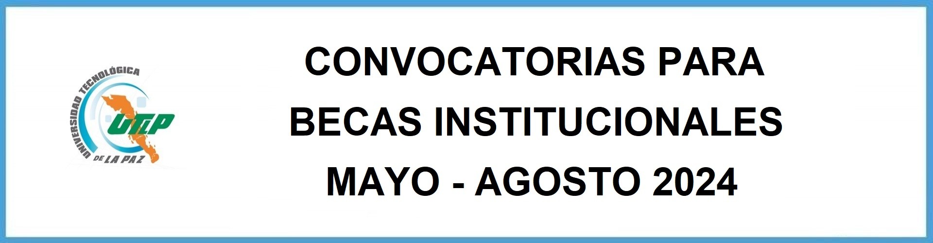 Convocatorias para Becas institucionales Mayo - Agosto 2024